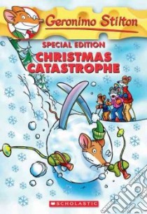 Christmas Catastrophe libro in lingua di Stilton Geronimo
