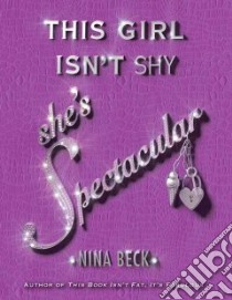 This Girl Isn't Shy, She's Spectacular libro in lingua di Beck Nina