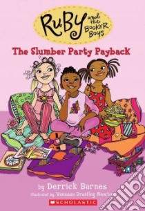 The Slumber Party Payback libro in lingua di Barnes Derrick D., Newton Vanessa Brantley (ILT)