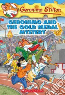 Geronimo and the Gold Medal Mystery libro in lingua di Stilton Geronimo