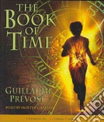 The Book of Time (CD Audiobook) libro in lingua di Prevost Guillaume, Graham Holter (NRT)