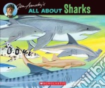 Jim Arnosky's All About Sharks libro in lingua di Arnosky Jim