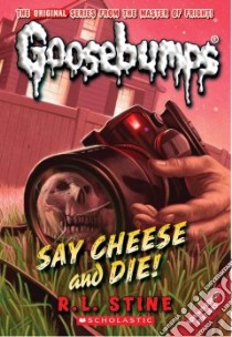 Say Cheese and Die! libro in lingua di Stine R. L.