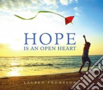 Hope Is an Open Heart libro in lingua di Thompson Lauren