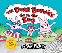 The Dumb Bunnies Go to the Zoo libro in lingua di Pilkey Dav