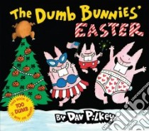 The Dumb Bunnies' Easter libro in lingua di Pilkey Dav