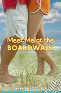 Meet Me at the Boardwalk libro in lingua di Haft Erin