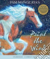 Paint the Wind (CD Audiobook) libro in lingua di Ryan Pam Munoz, McInerney Kathleen (NRT)