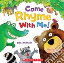 Come Rhyme With Me! libro in lingua di Wilhelm Hans