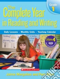 The Complete Year in Reading and Writing, Grade 1 libro in lingua di Margolies Jaime, Allyn Pam