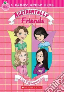 Accidentally Friends libro in lingua di Papademetriou Lisa