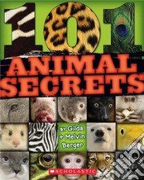101 Animal Secrets libro in lingua di Berger Melvin, Berger Gilda