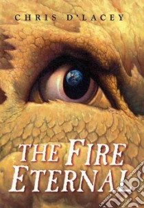 The Fire Eternal libro in lingua di D'Lacey Chris