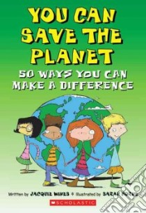 You Can Save the Planet libro in lingua di Wines Jacquie, Horne Sarah (ILT)