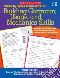 Week-by-Week Homework for Building Grammar, Usage, and Mechanics Skills libro in lingua di Rose Mary