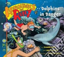 Dolphins in Danger libro in lingua di Lumry Amanda, Hurwitz Laura, McIntyre Sarah (ILT)