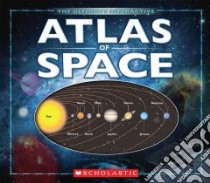The Ultimate Interactive Atlas of Space libro in lingua di Scholastic Inc. (COR)