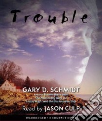 Trouble (CD Audiobook) libro in lingua di Schmidt Gary D., Culp Jason (NRT)