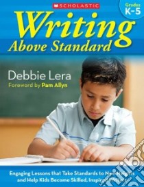 Writing Above Standard libro in lingua di Lera Debbie