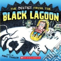 The Dentist From the Black Lagoon libro in lingua di Thaler Mike, Lee Jared D. (ILT)