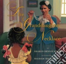 The Granddaughter Necklace libro in lingua di Wyeth Sharon Dennis, Ibatoulline Bagram (ILT)