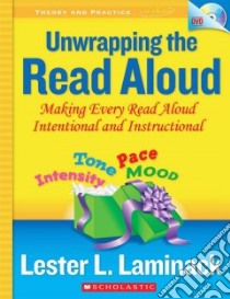 Unwrapping the Read Aloud libro in lingua di Laminack Lester L.