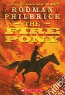 The Fire Pony libro in lingua di Philbrick W. R.