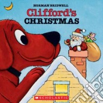 Clifford's Christmas libro in lingua di Bridwell Norman, Bridwell Norman (ILT), D'Abruzzo Stephanie (NRT), Smith Cheryl (DRT)
