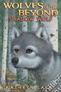 Shadow Wolf libro in lingua di Lasky Kathryn