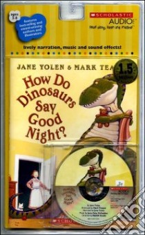 How Do Dinosaurs Say Good Night? libro in lingua di Yolen Jane, Teague Mark (ILT), Yolen Jane (NRT)