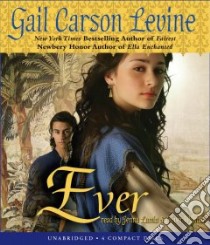 Ever (CD Audiobook) libro in lingua di Levine Gail Carson, Lamia Jenna (NRT), Wyman Oliver (NRT)