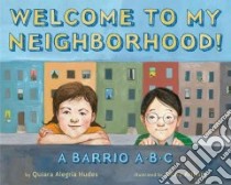 Welcome to My Neighborhood! libro in lingua di Hudes Quiara Alegria, Arihara Shino (ILT)