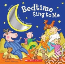 Bedtime Sing To Me libro in lingua di Ohanesian Diane, Westcott Nadine Bernard (ILT)