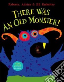 There Was an Old Monster! libro in lingua di Emberley Rebecca, Emberley Adrian, Emberley Ed