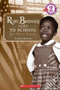 Ruby Bridges Goes to School libro in lingua di Bridges Ruby
