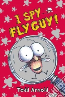 I Spy Fly Guy! libro in lingua di Arnold Tedd