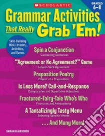 Grammar Activities That Really Grab 'em! libro in lingua di Glasscock Sarah