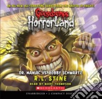 Goosebumps Horrorland Dr. Maniac vs. Robby Schwartz libro in lingua di Stine R. L., Thompson Marc (NRT)