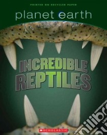 Incredible Reptiles libro in lingua di West Tracey