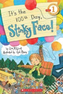 It's the 100th Day, Stinky Face! libro in lingua di McCourt Lisa, Moore Cyd (ILT)