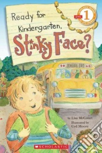 Ready for Kindergarten, Stinky Face? libro in lingua di McCourt Lisa, Moore Cyd (ILT)
