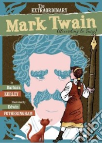 The Extraordinary Mark Twain According to Susy libro in lingua di Kerley Barbara, Fotheringham Edwin (ILT)