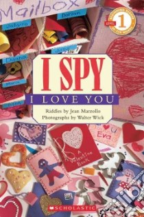 I Spy I Love You libro in lingua di Marzollo Jean, Wick Walter (PHT)
