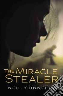 The Miracle Stealer libro in lingua di Connelly Neil