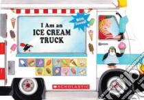 I Am an Ice Cream Truck libro in lingua di Landers Ace, Migliari Paolo (ILT)