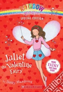 Juliet the Valentine Fairy libro in lingua di Meadows Daisy