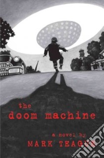 The Doom Machine libro in lingua di Teague Mark