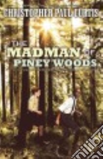 The Madman of Piney Woods libro in lingua di Curtis Christopher Paul