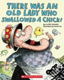 There Was an Old Lady Who Swallowed a Chick libro in lingua di Colandro Lucille, Lee Jared D. (ILT)