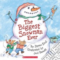 The Biggest Snowman Ever libro in lingua di Kroll Steven, Bassett Jeni (ILT)